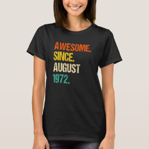 Awesome Since August 1972 50th Birthday T-Shirt
