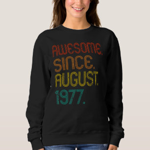 Awesome Since August 1977 45th Birthday Retro 45 Y Sweatshirt