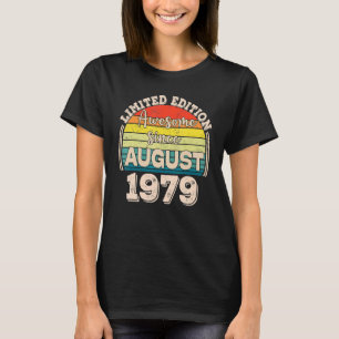 Awesome Since August 1979 Born in August Dad Mum B T-Shirt