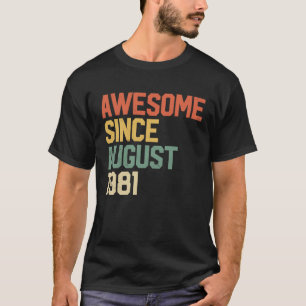 Awesome Since August 1981 Men 40th Birthday 40 Yea T-Shirt