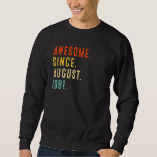 Awesome Since August 1981 Vintage 41st Birthday Sweatshirt