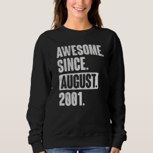 Awesome Since August 2001 21 Year Old 21st Birthda Sweatshirt