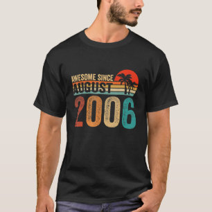 Awesome Since August 2006 16 Years Old 16th Birthd T-Shirt