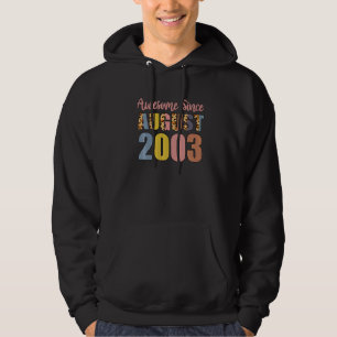 Awesome Since August Born In 2003 19 Years Old 19t Hoodie