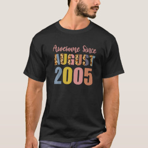Awesome Since August Born In 2005 17 Years Old 17t T-Shirt