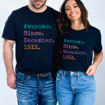 Awesome Since Custom Year Personalised Birthday T-Shirt<br><div class="desc">Celebrate a milestone with flair wearing our "Awesome Since" Custom Year Personalised Birthday T-Shirt. This isn't just a shirt; it's a statement piece for anyone marking a special year in style. Whether it's a 40th birthday gift for him, a 34th birthday celebration, or any other significant age, this shirt adds...</div>
