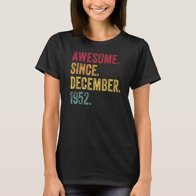 Awesome Since December 1952 70th Birthday  70 Year T-Shirt (Front)