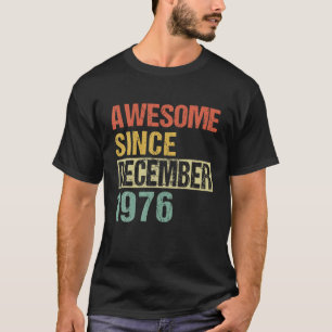 Awesome Since December 1976 45Th Birthday T-Shirt