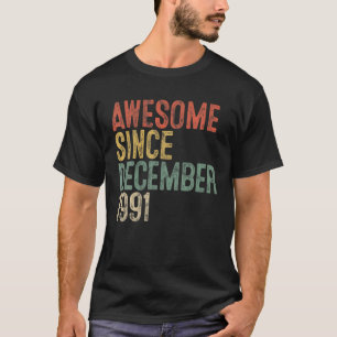 Awesome Since December 1991 30Th Birthday Gift 30 T-Shirt