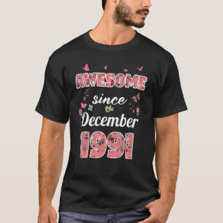 Awesome since December 1991 flowers 1991 December T-Shirt