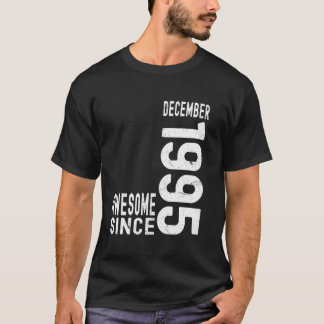 Awesome Since December 1995, Born In 1995 December T-Shirt