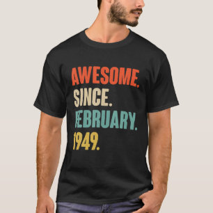 Awesome Since February 1949 73 Year Old Gifts 73Rd T-Shirt