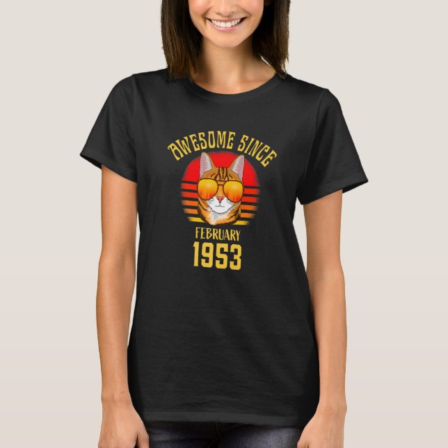 Awesome Since February 1953 70th Birthday  Cat T-Shirt (Front)
