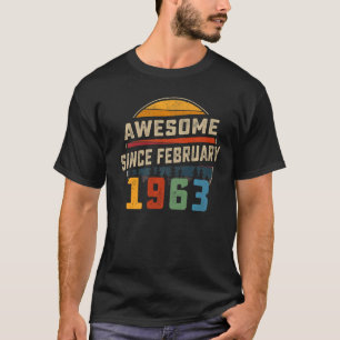 Awesome Since February 1963 60th Birthday  60 Year T-Shirt