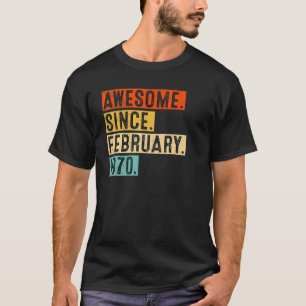 Awesome Since February 1970 53 Years Old 53rd Birt T-Shirt
