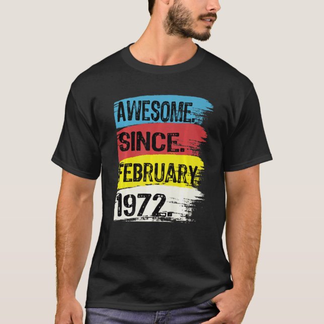 Awesome Since February 1972 Pisces Aquarius 50th B T-Shirt (Front)