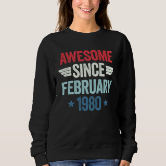 Awesome Since February 1980 1 Sweatshirt
