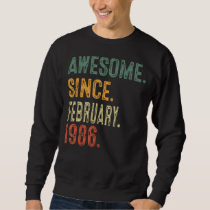 Awesome Since February 1986 37th Birthday Gift 37  Sweatshirt