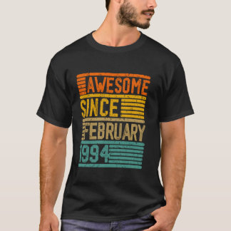 Awesome Since February 1994 30 Years Old 30th Birt T-Shirt
