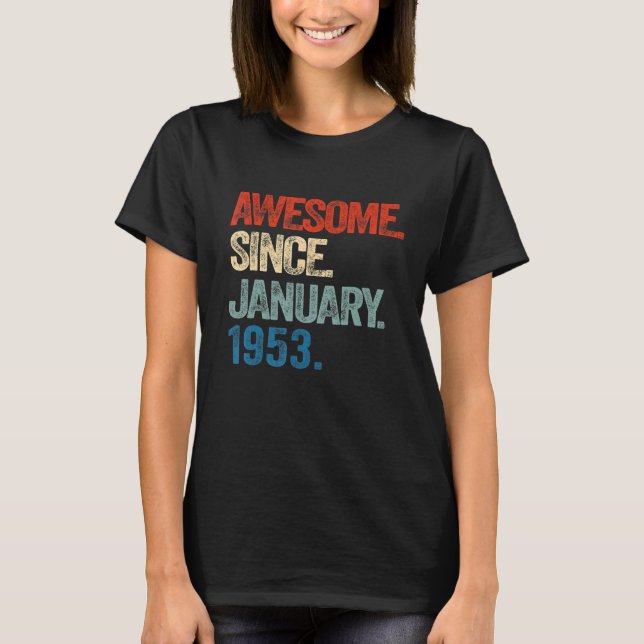 Awesome Since January 1953 70 Year Old 70th Birthd T-Shirt (Front)