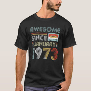 Awesome Since January 1973 Birthday Vintage T-Shirt