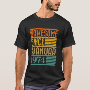 Awesome Since January 1974 50 Years Old 50th Birth T-Shirt
