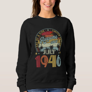 Awesome Since July 1946 One Of A Kind  1 Sweatshirt
