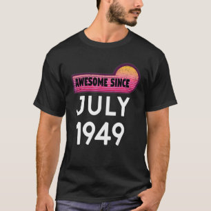 Awesome Since July 1949 Birthday 1949 July Vintage T-Shirt