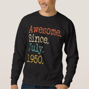 Awesome Since July 1950 72nd Birthday Sweatshirt