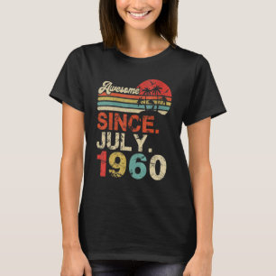 Awesome Since July 1960 Year Of 62nd Birthday T-Shirt