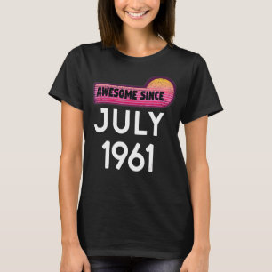 Awesome Since July 1961 Birthday 1961 July Vintage T-Shirt