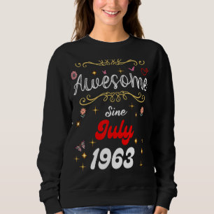 Awesome Since July 1963 Birthday Flowers & Butterf Sweatshirt