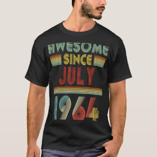 Awesome Since JULY 1964 Birthday 56 Years Old 56t T-Shirt