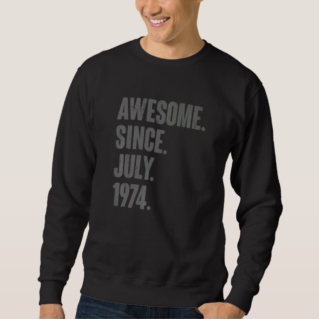 Awesome Since July 1974  48 Year Old  48th Birthda Sweatshirt (Front)