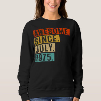 Awesome Since July 1975 Vintage 47th Birthday Sweatshirt