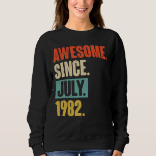 Awesome Since July 1982 40 Year Old 40th Birthday Sweatshirt