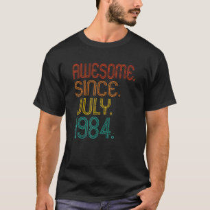 Awesome Since July 1984 Anniversary Birthday 1984  T-Shirt