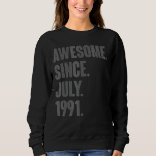 Awesome Since July 1991 31 Year Old 31st Birthda Sweatshirt