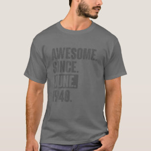 Awesome Since June 1940 - 82 Year Old 82Nd Birthda T-Shirt