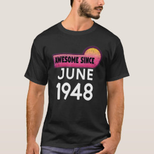 Awesome Since June 1948 Birthday 1948 June Vintage T-Shirt