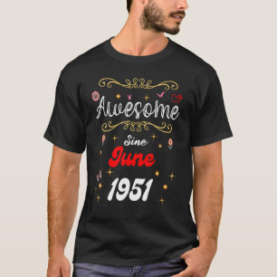 Awesome Since June 1951 Birthday Flowers & Butterf T-Shirt