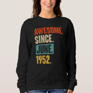 Awesome Since June 1952  70 Year Old 70th Birthday Sweatshirt