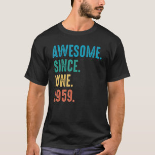 Awesome Since June 1959 Birthday T-Shirt