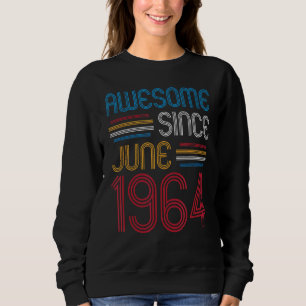 Awesome Since June 1964 58 Years Old Birthday Sweatshirt