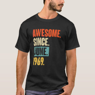 Awesome Since June 1969  53 Year Old 53rd Birthday T-Shirt