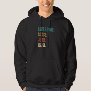 Awesome Since June 1970 52 Year Bday 52nd Birthd Hoodie