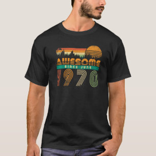 Awesome Since June 1970 Birthday For Men Women Vi T-Shirt