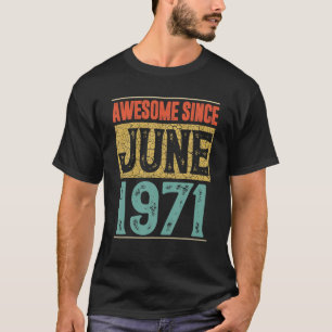 Awesome Since June 1971 50Th Birthday Gift 50 Year T-Shirt