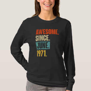 Awesome Since June 1971 51 Year Old 51st Birthday T-Shirt