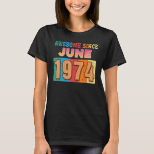 Awesome Since June 1974 48 Years Old 48th Birthday T-Shirt